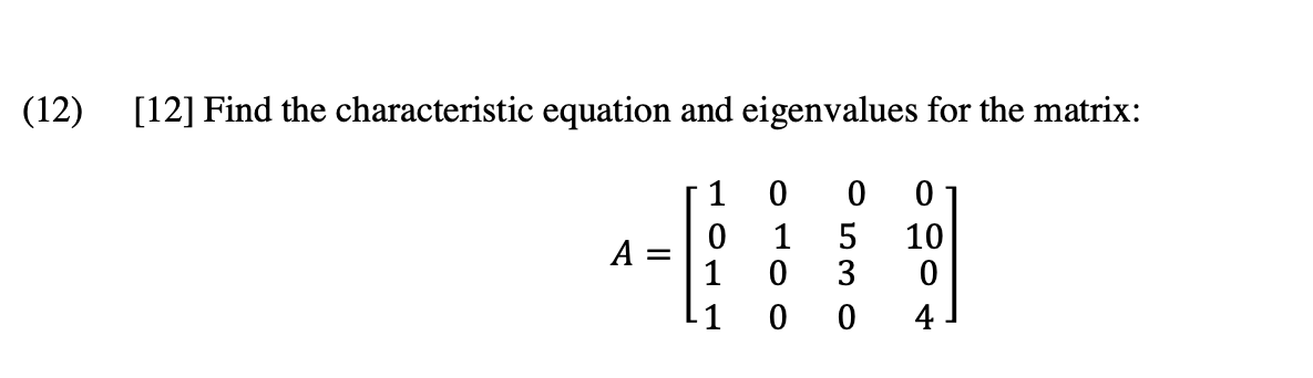 Solved [12] Find the characteristic equation and eigenvalues | Chegg.com