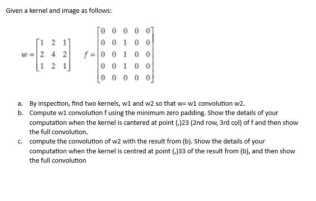 Solved Given a kernel and image as follows: | Chegg.com