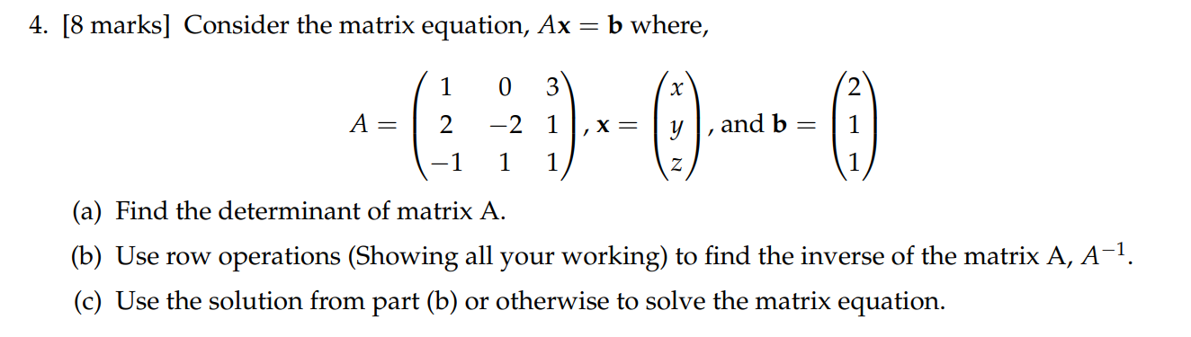 Solved 4. [8 marks] Consider the matrix equation, Ax=b | Chegg.com