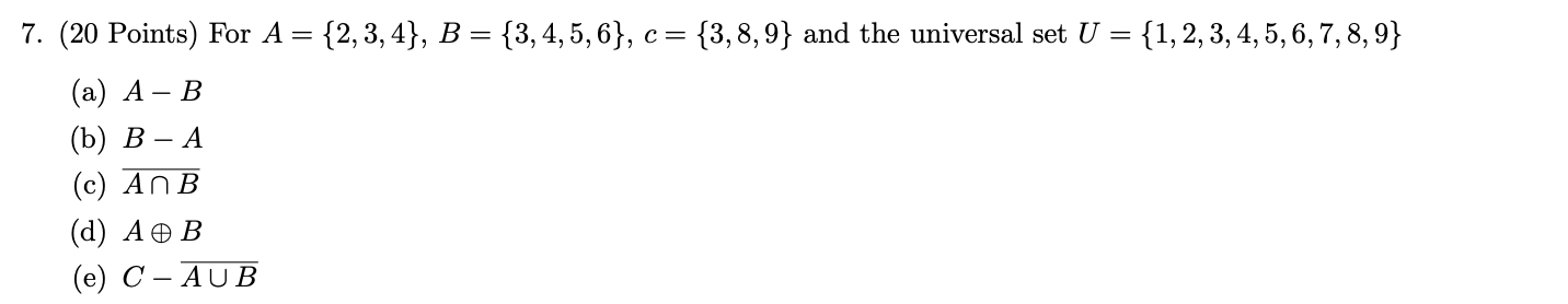 Solved 7. (20 Points) For A = {2,3,4}, B = {3,4,5,6}, C= | Chegg.com