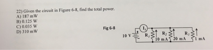 Solved 22) Given the circuit in Figure 6-8, find the total | Chegg.com