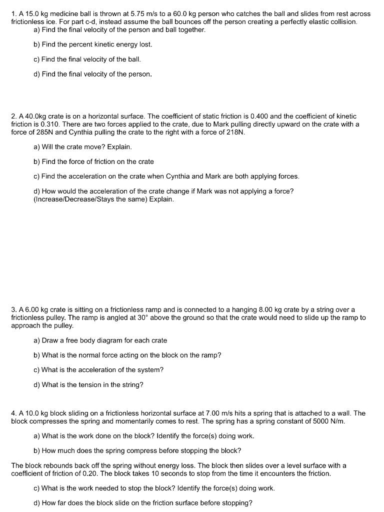 Solved 1. A 15.0 kg medicine ball is thrown at 5.75 m/s to a