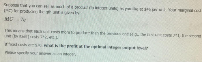 Solved Suppose that you can sell as much of a product (in | Chegg.com