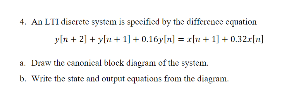 Solved 4. An LTI discrete system is specified by the | Chegg.com