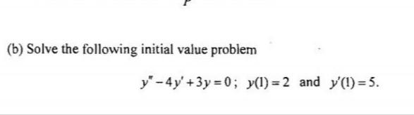 Solved (b) Solve The Following Initial Value Problem | Chegg.com