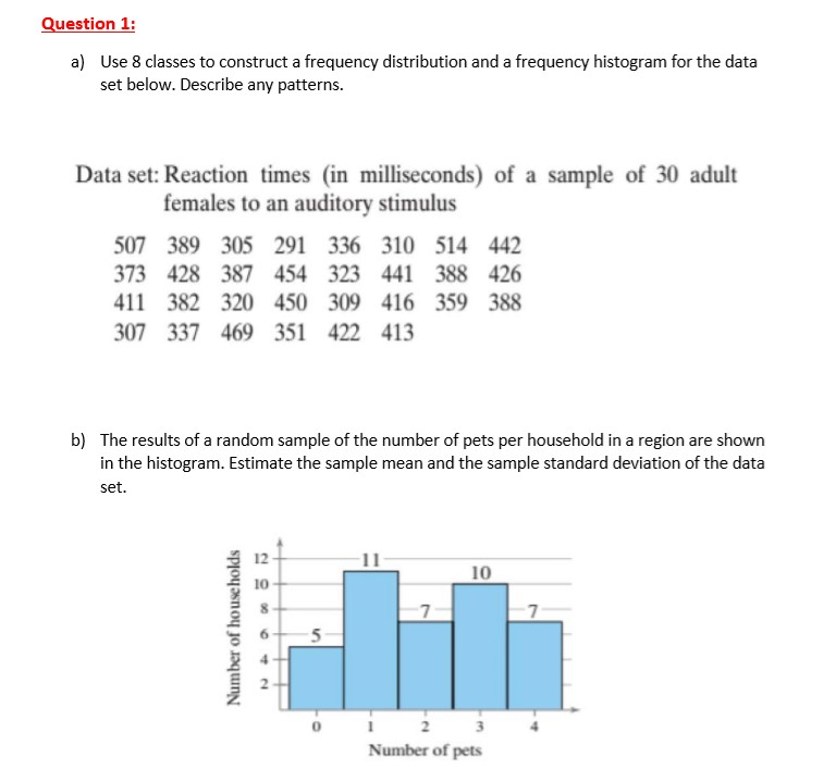 Solved Question 1: a) Use 8 classes to construct a frequency | Chegg.com
