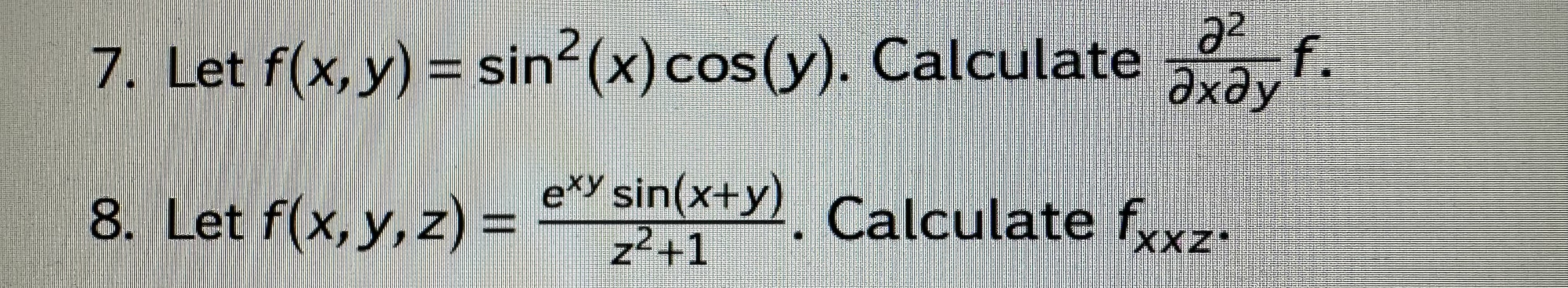 solved-7-let-f-x-y-sin2-x-cos-y-calculate-x-y-2f-8-chegg