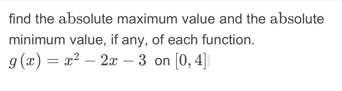 Solved Find The Absolute Maximum Value And The Chegg Solved Find The Absolute Maximum Value And The Chegg