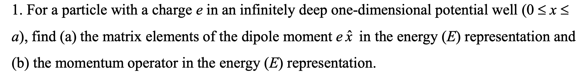 Solved 1. For a particle with a charge e in an infinitely | Chegg.com