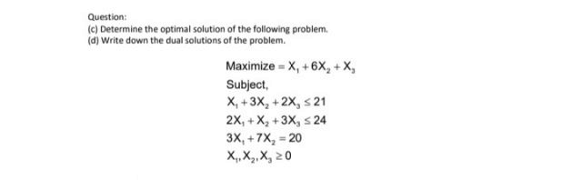 Solved Question: (c) Determine the optimal solution of the | Chegg.com