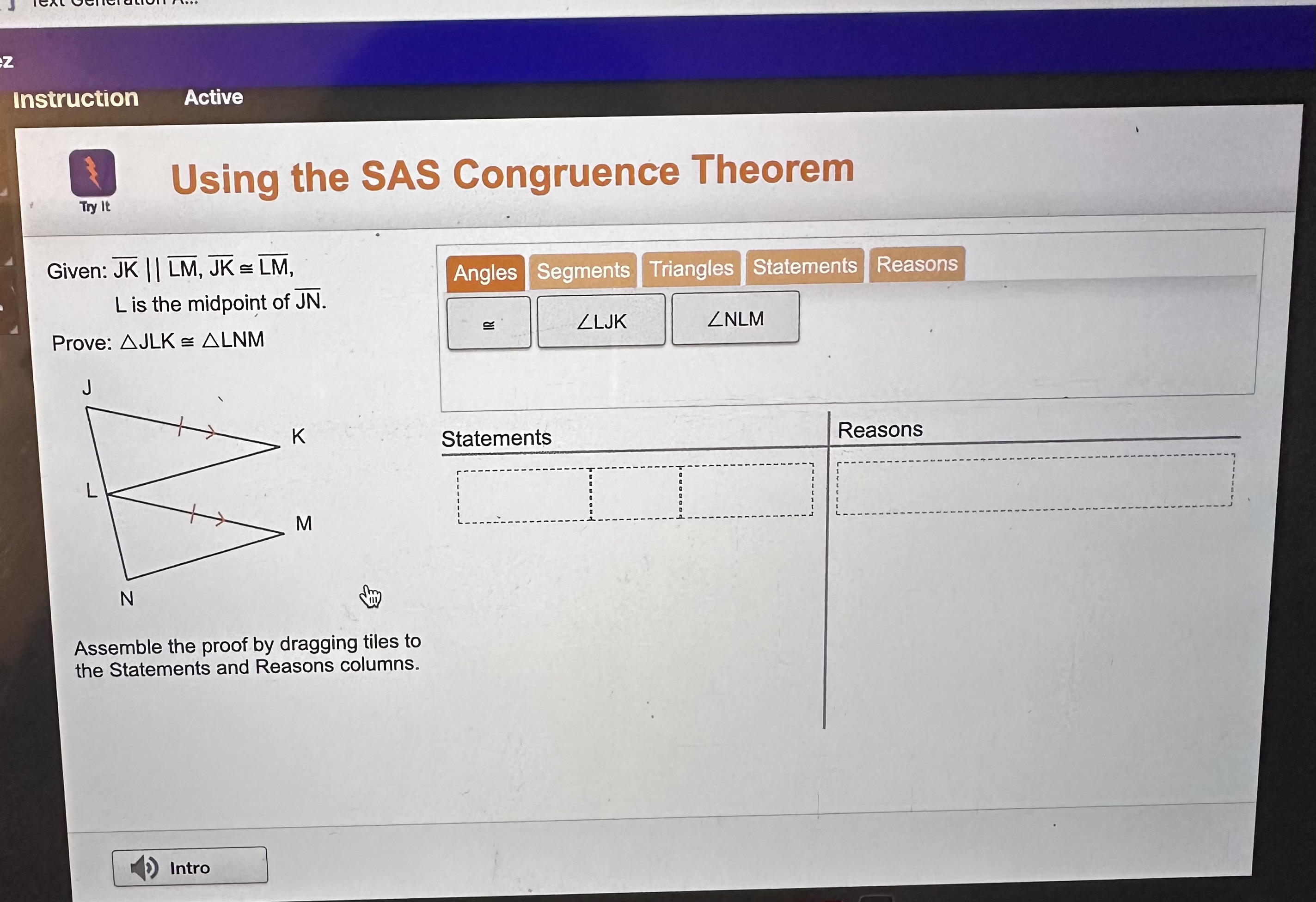 Solved Using the SAS Congruence Theorem Given: JK∥LM,JK≅LM | Chegg.com