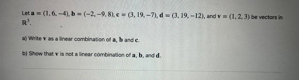 Solved Let A = (1,6,-4), B = (-2, -9,8), C = (3, 19,-7), D = | Chegg.com