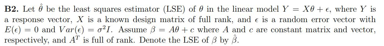 Solved B2. Let ô be the least squares estimator (LSE) of 0 | Chegg.com