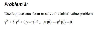 Solved Use Laplace transform to solve the initial value | Chegg.com