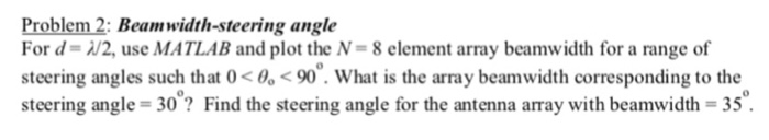 Beam width-steering angle For d = lambda/2, use | Chegg.com