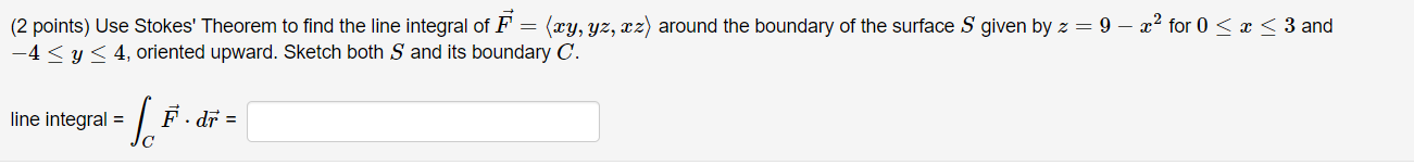 Solved (2 Points) Use Stokes' Theorem To Find The Line | Chegg.com