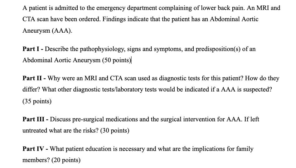 A patient is admitted to the emergency department complaining of lower back pain. An MRI and CTA scan have been ordered. Find