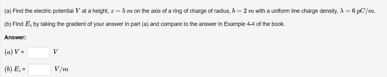 Solved (a) Find the electric potential V at a height, z=5 m | Chegg.com