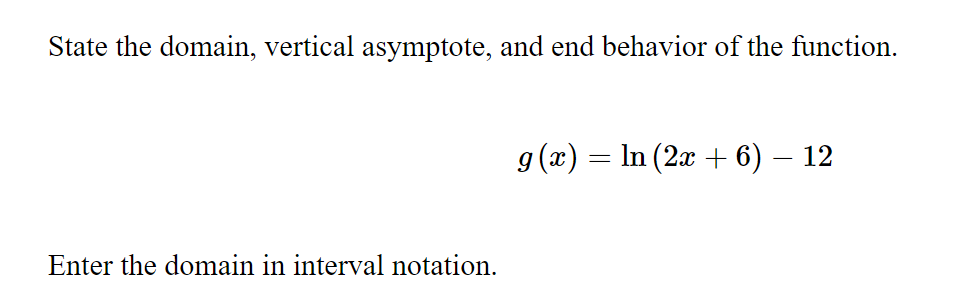 Solved State The Domain Vertical Asymptote And End