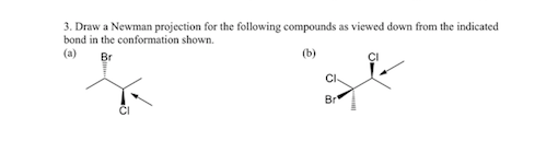 Solved 3. Draw a Newman projection for the following | Chegg.com