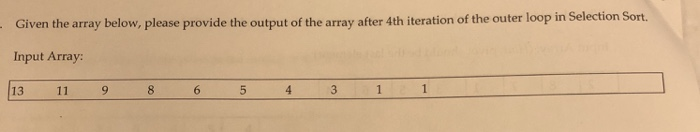 Solved Given the array below, please provide the output of | Chegg.com