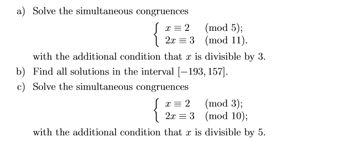 Solved a) Solve the simultaneous congruences = 2 (mod 5); 2x | Chegg.com