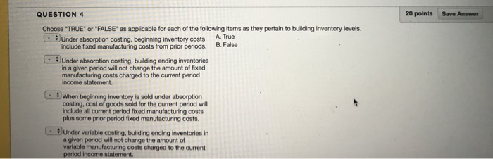 Solved QUESTION 4 20 points Save Answer Choose "TRUE" or | Chegg.com