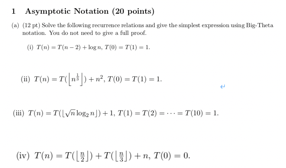 Solved 1 Asymptotic Notation (20 points) (a) (12 pt) Solve | Chegg.com