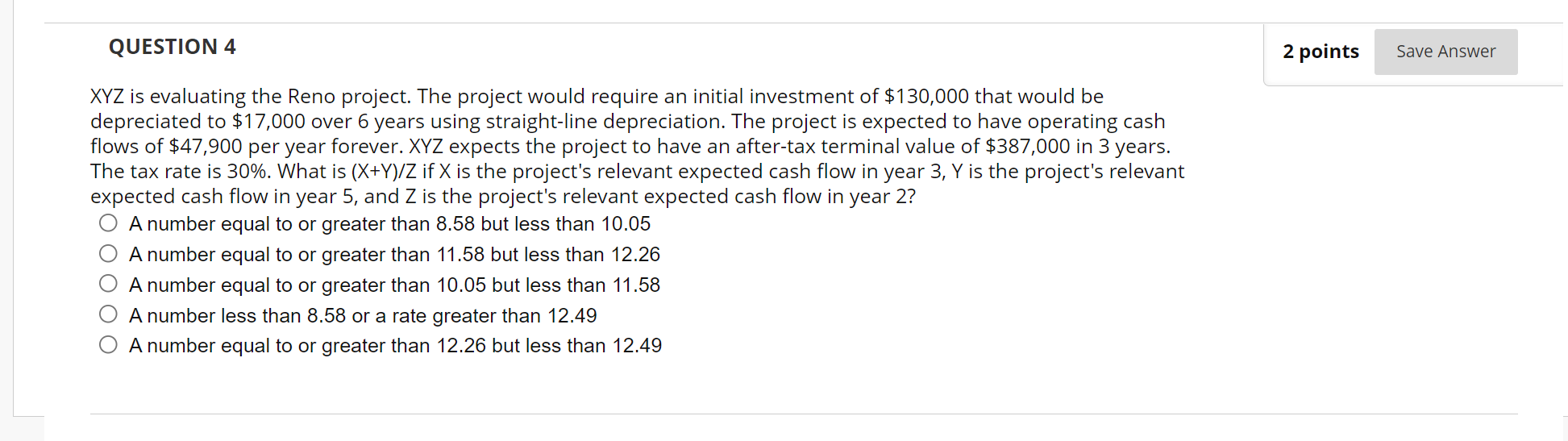 Solved QUESTION 4 2 points Save Answer XYZ is evaluating the | Chegg.com