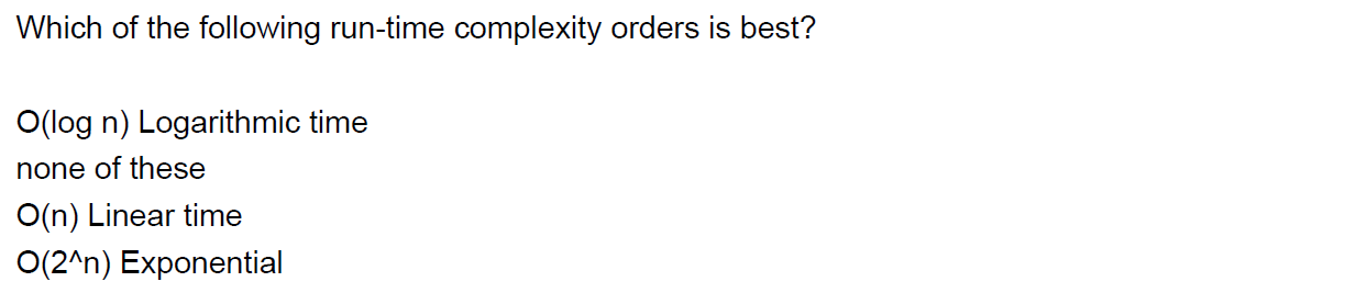 Solved Which of the following would have a logarithmic Big O | Chegg.com