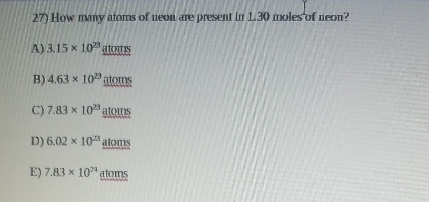 Solved: 27) How Many Atoms Of Neon Are Present In 1.30 Mol ...