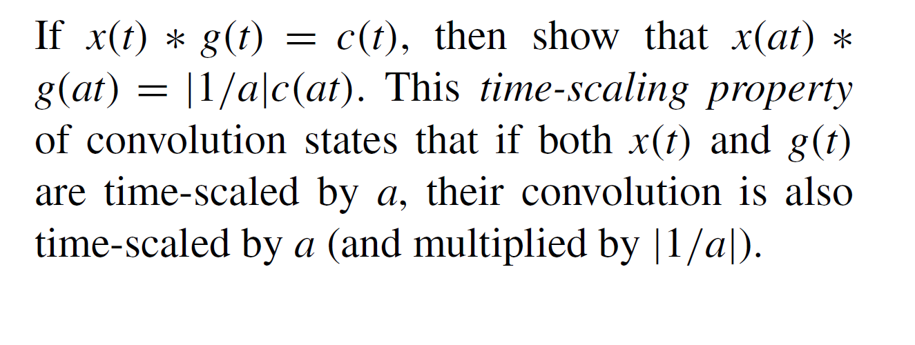 Solved If x(t) * g(t) = c(t), then show that x(at) * g(at) = | Chegg.com