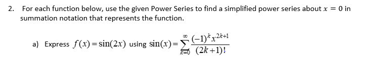 Solved For Each Function Below, Use The Given Power Series | Chegg.com