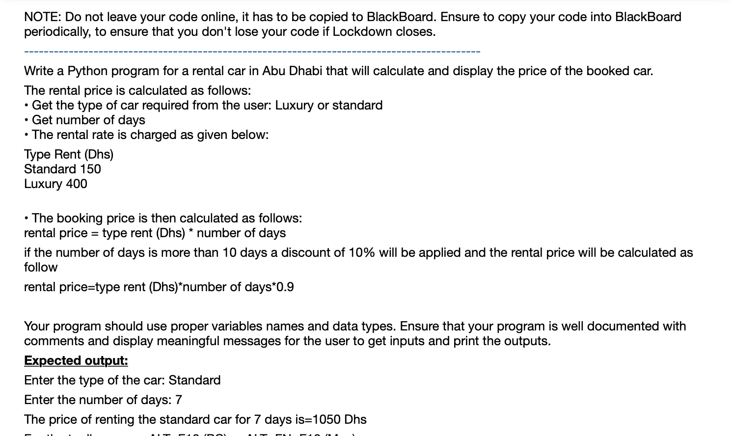 Solved NOTE: Do not leave your code online, it has to be | Chegg.com