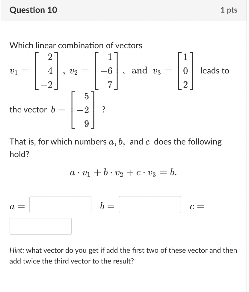 Solved v1=⎣⎡24−2⎦⎤,v2=⎣⎡1−67⎦⎤, and v3=⎣⎡102⎦⎤ leads to the | Chegg.com