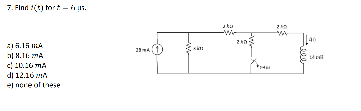 Solved 6 µs. 7. Find i(t) for t = 2 ko 2 ko i(t) 2 kQ a) | Chegg.com