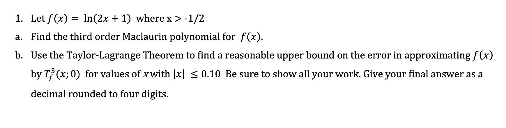 Solved 1 Let F X Ln 2x 1 Where X 1 2 A Find The