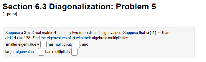 Solved Section 6.3 Diagonalization: Problem 5 (1 Point) | Chegg.com