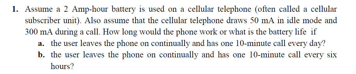 Solved 1. Assume A 2 Amp-hour Battery Is Used On A Cellular 