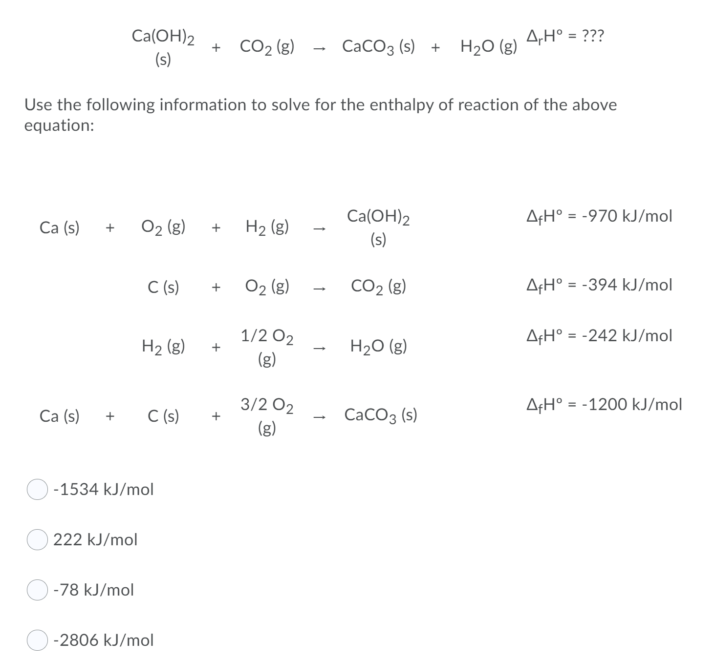 Solved Ca(OH)2 (s) + CO2 (g) CaCO3 (s) + H2O (g) ArHº = ??? | Chegg.com