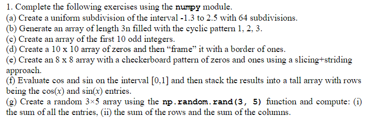 1. Complete The Following Exercises Using The Numpy | Chegg.com