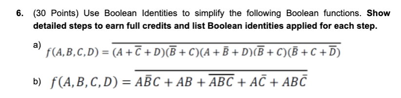 Solved 6. (30 Points) Use Boolean Identities to simplify the | Chegg.com
