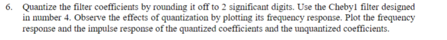 Solved Quantize the filter coefficients by rounding it off | Chegg.com