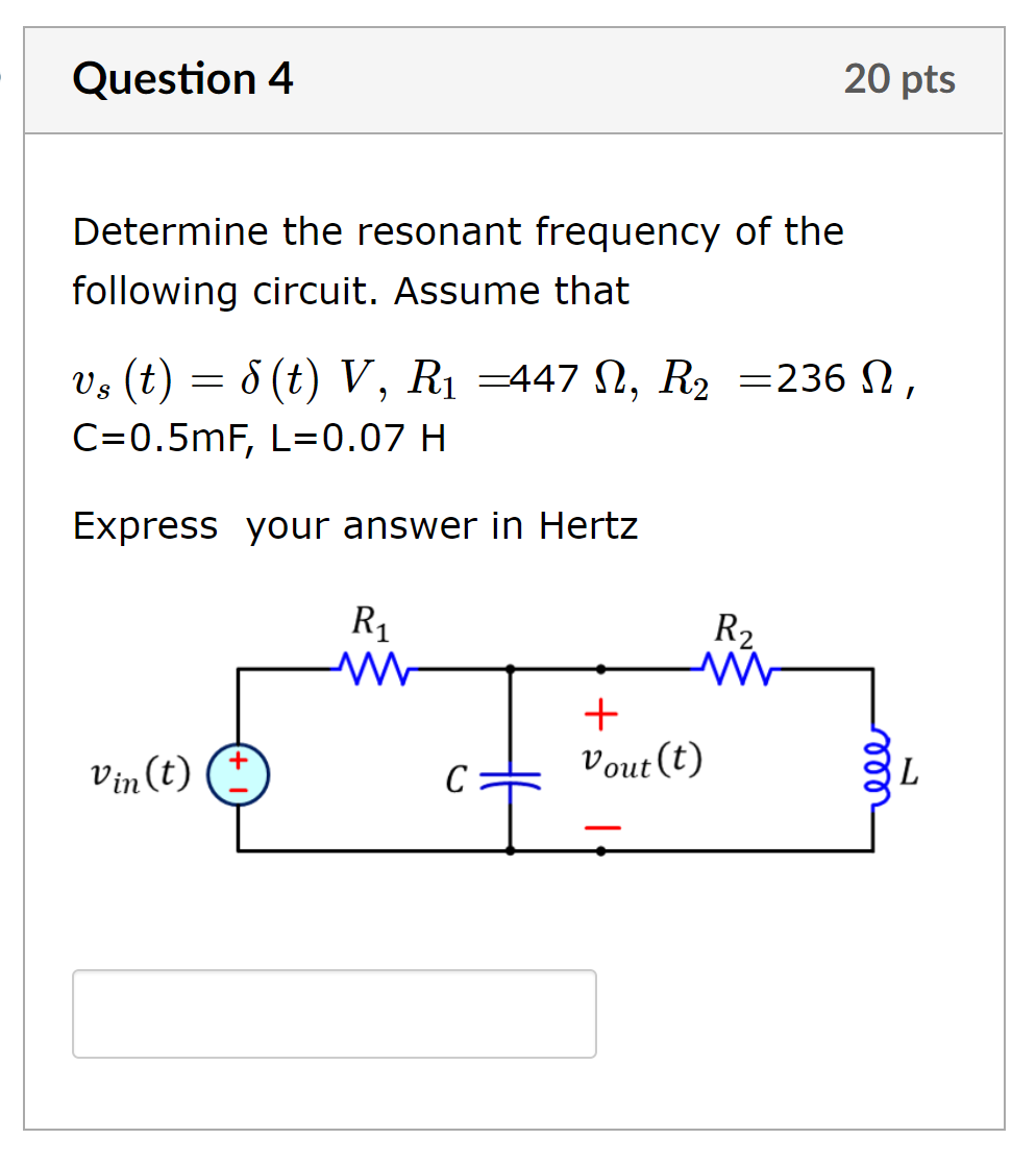 Solved Question 4 Pts Determine The Resonant Frequency Chegg Com