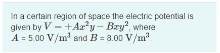 Solved In a certain region of space the electric potential | Chegg.com