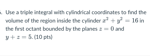 Solved Use a triple integral with cylindrical coordinates to | Chegg.com