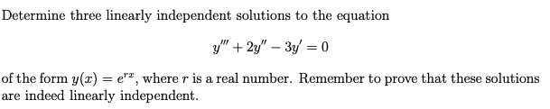 Solved Determine three linearly independent solutions to the | Chegg.com