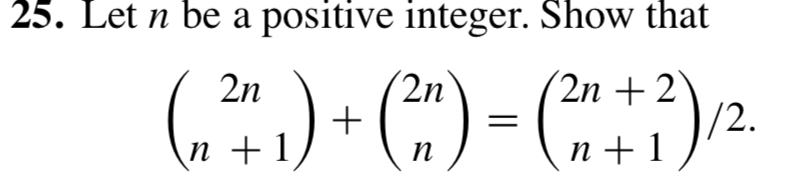 Solved 25. Let n be a positive integer. Show that 2n n 1 2n | Chegg.com