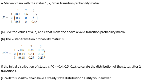 Solved A Markov chain with the states 1, 2, 3 has transition | Chegg.com