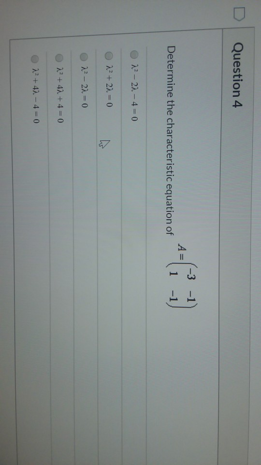 Solved Question 4 Determine the characteristic equation of | Chegg.com